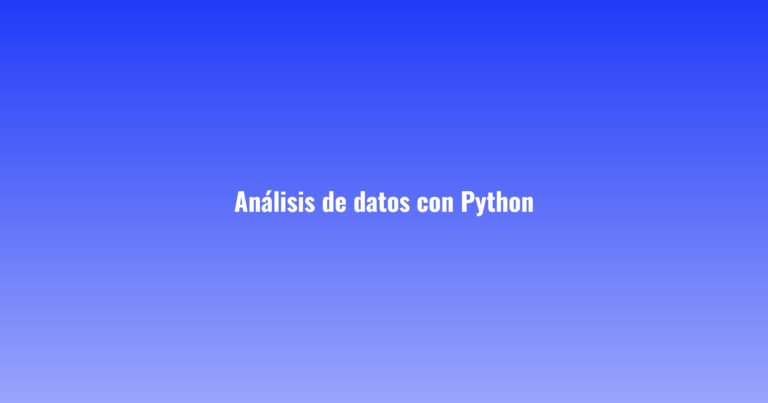 Análisis de datos con Python & Google Collab