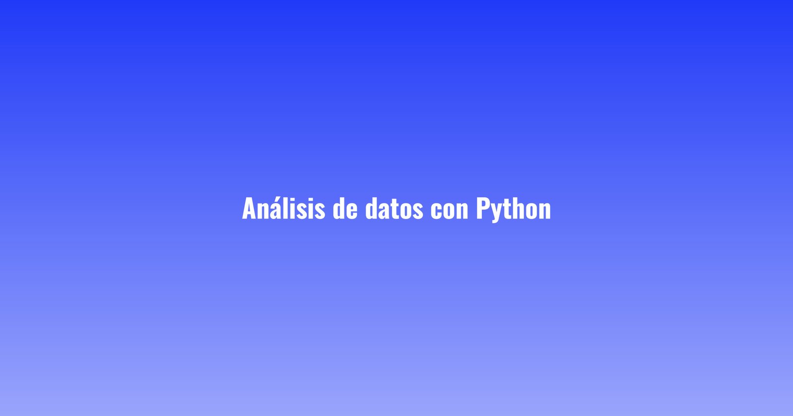 Análisis de datos con Python & Google Collab