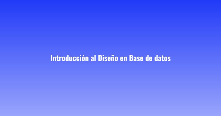 Introducción al diseño de Base de Datos