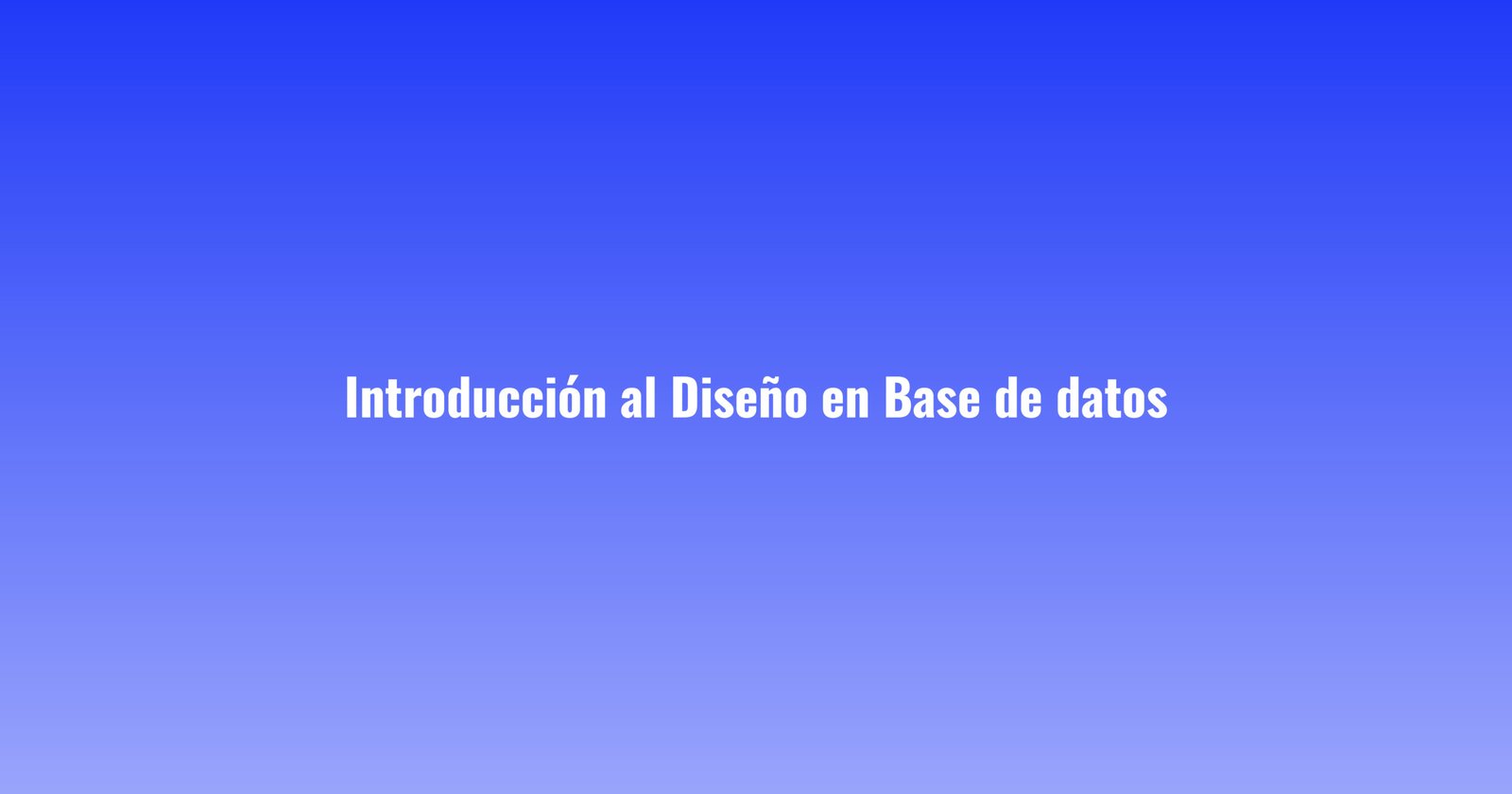 Introducción al diseño de Base de Datos